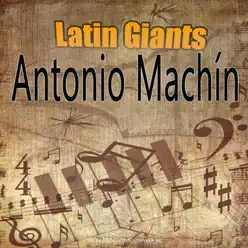 Latin Giants: Antonio Machin - Antonio Machín