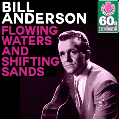 Flowing Waters and Shifting Sands (Remastered) - Single - Bill Anderson