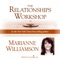 Marianne Williamson Relationships Workshop Part 3 - Marianne Williamson lyrics