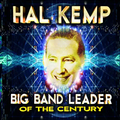 Big Band Leader of the Century - Hal Kemp