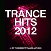 Trance Hits 2012 - 40 of the Biggest Trance Anthems, 2012