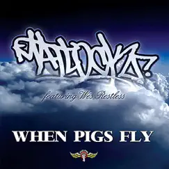 When Pigs Fly (feat. Wes Restless) - Single by Matlock album reviews, ratings, credits
