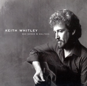 Keith Whitley - Sad Songs and Waltzes - Line Dance Musik