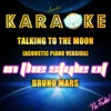 Talking to the Moon (Acoustic Piano Version) [In the Style of Bruno Mars] [Karaoke Version] - Single