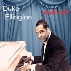 1940 - 1947 - Duke Ellington