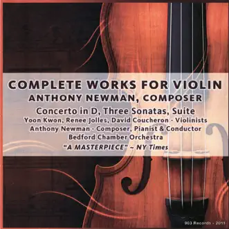 Newman: Complete Works for Violin by Anthony Newman, Yoon Kwon, Bedford Chamber Orchestra, David Coucheron, Renee Jolles & Studio cellist album reviews, ratings, credits