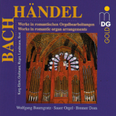 Bach & Handel: Romantic Organ Arrangements - Wolfgang Baumgratz