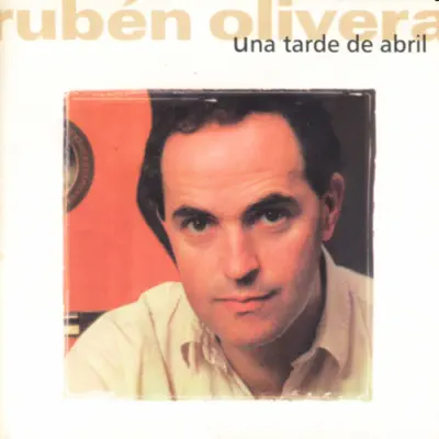 Una Tarde de Abril - Rubén Olivera