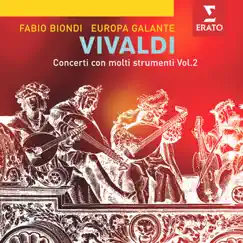 Vivaldi: Concerti per molti strumenti Vol. 2 by Europa Galante & Fabio Biondi album reviews, ratings, credits
