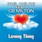 Loving Thing (Extended) [feat. CB Milton] - Phil Wilde lyrics