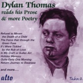 Dylan Thomas - The Force that through the Green Fuse Drives the Flower…