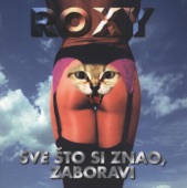 Roxy - Sve sto si znao