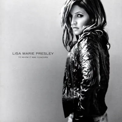 To Whom It May Concern - Lisa Marie Presley