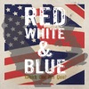 Red White & Blue: Which One Are You? - EP