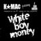 White Boy Money (feat. Clay Melton Band) - K-Mac lyrics