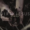 Dirty Jesus - EP, 2013