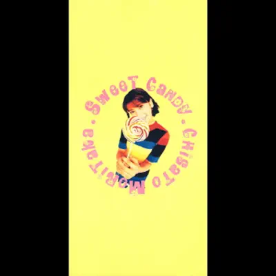 SWEET CANDY - Single - Moritaka Chisato