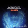 Ariaphonics - Je crois entendre encore