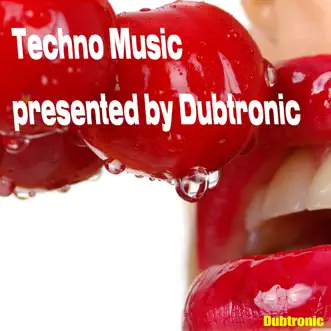 Techno Music Presented By Dubtronic by Various Artists album reviews, ratings, credits