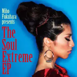 The Soul Extreme EP - Miho Fukuhara The Soul Extreme EP - Miho Fukuhara