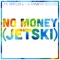 No Money (Jetski) - Joe Hertler & the Rainbow Seekers lyrics