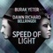 Speed of Light (feat. Dawn Richard & Bellringer) - Burak Yeter lyrics