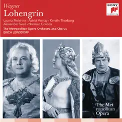 Wagner: Lohengrin by Erich Leinsdorf, The Metropolitan Opera Orchestra, The Metropolitan Opera Chorus, Norman Cordon, Astrid Varnay & Lauritz Melchior album reviews, ratings, credits