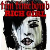 Tim Timebomb - Rich Girl