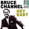 Hey Baby (Remastered) - Bruce Channel lyrics