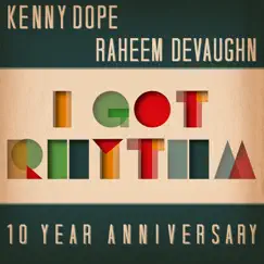 I Got Rhythm - Single by Kenny Dope & Raheem DeVaughn album reviews, ratings, credits