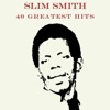 40 Slim Smith Greatest Hits