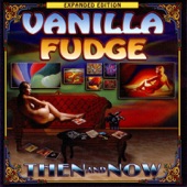 Vanilla Fudge - Tearin' up My Heart