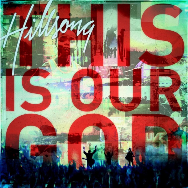 Hillsong Worship - This Is Our God