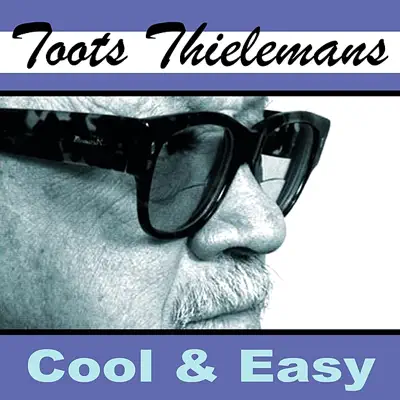 Cool and Easy - Toots Thielemans Cool and Easy - Toots Thielemans