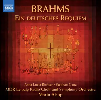 Brahms: Ein deutsches Requiem, Op. 45 (A German Requiem) by Leipzig MDR Symphony Orchestra, Marin Alsop & MDR Leipzig Radio Choir album reviews, ratings, credits