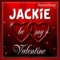 Jackie Personalized Valentine Song - Male Voice - Personalisongs lyrics