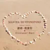 Mantra Ho'oponopono (Chinese Version) - Single album lyrics, reviews, download
