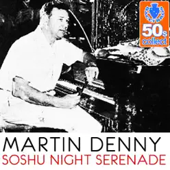 Soshu Night Serenade (Remastered) - Single - Martin Denny Soshu Night Serenade (Remastered) - Single - Martin Denny