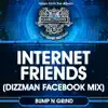 Internet Friends (Dizzman Facebook Mix) - Single album lyrics, reviews, download