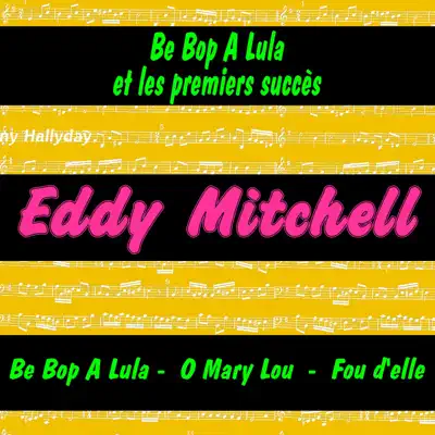 Be Bop A Lula et les premiers succès de Eddy Mitchell - Eddy Mitchell