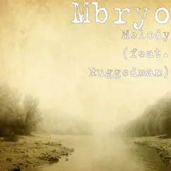 Melody (feat. Ruggedman) - Single by Mbryo album reviews, ratings, credits