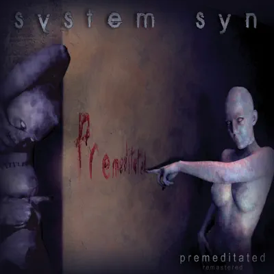 Premeditated (Remastered) - System Syn