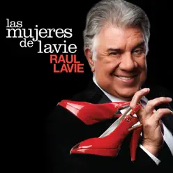 Las Mujeres de Lavié - Raúl Lavié Las Mujeres de Lavié - Raúl Lavié