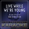 Live While We're Young (Instrumental Version) - High Frequency Karaoke lyrics