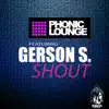 Stream & download Shout (feat. GERSON S.)