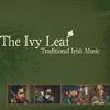 The Ivy Leaf - The Coachman's Whip/Monaghan Twig/the Torn Jacket (Medley)