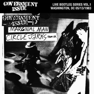 Live Bootleg Series Vol. 1: 05/13/1983 Washington, DC @ Space II Video Arcade - Government Issue