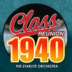 Class Reunion 1940 - Starlite Orchestra Class Reunion 1940 - Starlite Orchestra