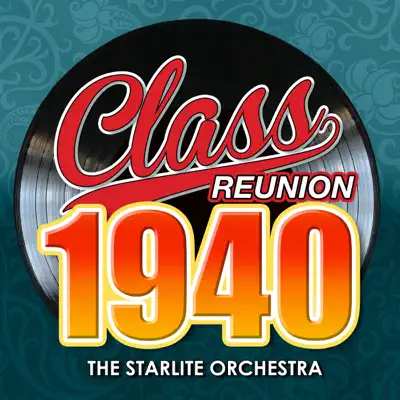 Class Reunion 1940 - Starlite Orchestra