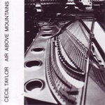 Cecil Taylor - Air Above Mountains (Buildings Within), Pt. 1